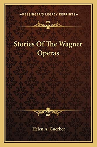 Stories Of The Wagner Operas