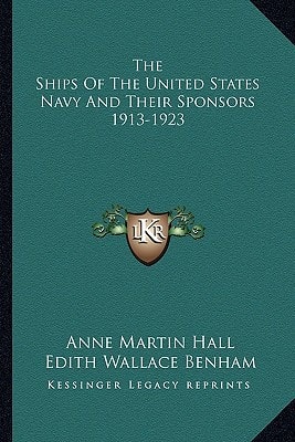 The Ships Of The United States Navy And Their Sponsors 1913-1923