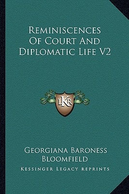 Reminiscences Of Court And Diplomatic Life V2