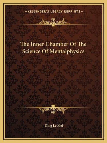 The Inner Chamber Of The Science Of Mentalphysics