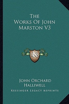The Works Of John Marston V3