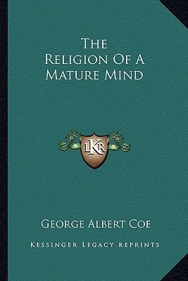 The Religion Of A Mature Mind
