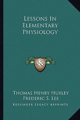 Lessons In Elementary Physiology