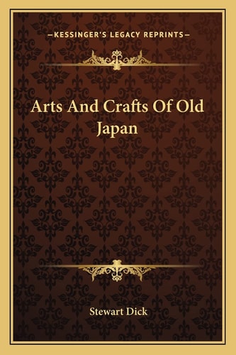 Arts And Crafts Of Old Japan