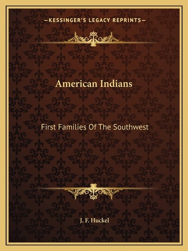 American Indians: First Families Of The Southwest