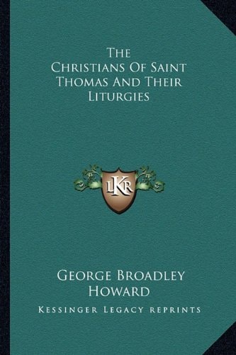 The Christians Of Saint Thomas And Their Liturgies