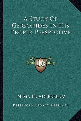 A Study Of Gersonides In His Proper Perspective