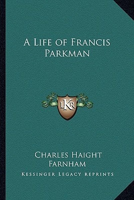 A Life of Francis Parkman