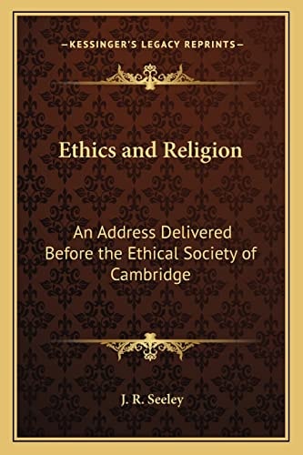 Ethics and Religion: An Address Delivered Before the Ethical Society of Cambridge