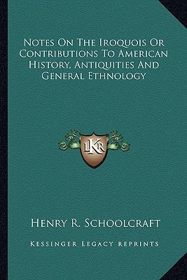 Notes On The Iroquois Or Contributions To American History, Antiquities And General Ethnology