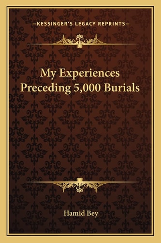 My Experiences Preceding 5,000 Burials