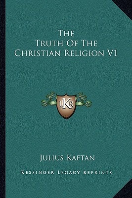 The Truth Of The Christian Religion V1