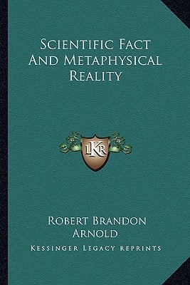 Scientific Fact And Metaphysical Reality