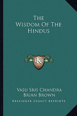 The Wisdom Of The Hindus