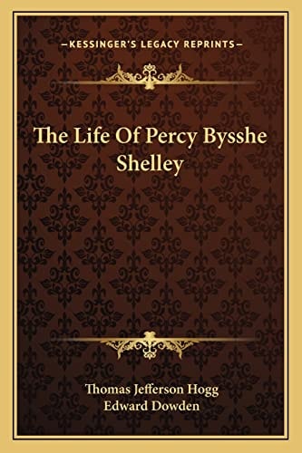 The Life Of Percy Bysshe Shelley