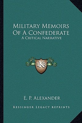Military Memoirs Of A Confederate: A Critical Narrative
