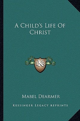 A Child's Life Of Christ
