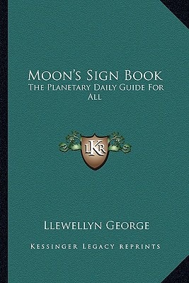 Moon's Sign Book: The Planetary Daily Guide For All