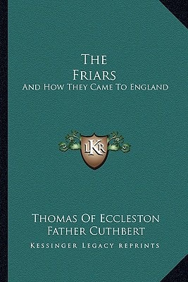The Friars: And How They Came To England