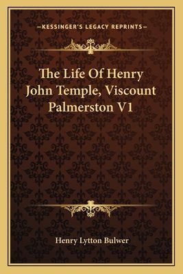 The Life of Henry John Temple, Viscount Palmerston V1