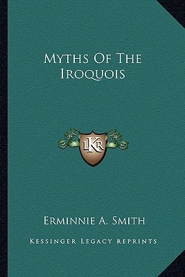 Myths Of The Iroquois