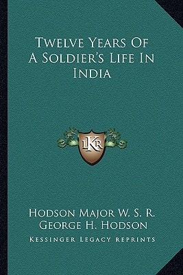 Twelve Years Of A Soldier's Life In India