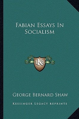 Fabian Essays In Socialism