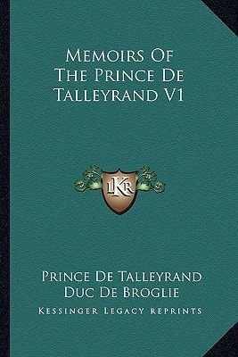 Memoirs Of The Prince De Talleyrand V1