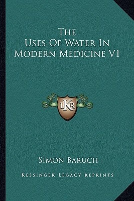 The Uses Of Water In Modern Medicine V1