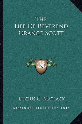 The Life Of Reverend Orange Scott