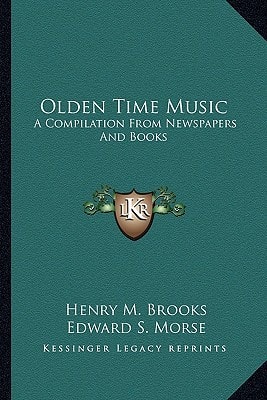 Olden Time Music: A Compilation From Newspapers And Books