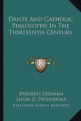 Dante and Catholic Philosophy in the Thirteenth Century