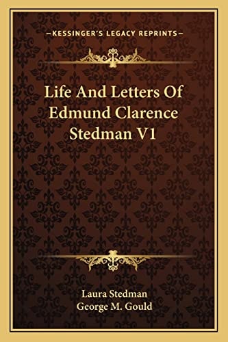 Life And Letters Of Edmund Clarence Stedman V1