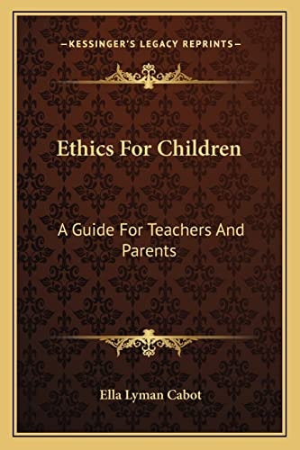 Ethics For Children: A Guide For Teachers And Parents