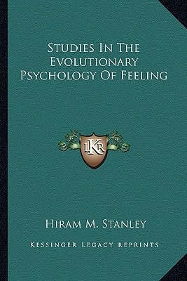 Studies In The Evolutionary Psychology Of Feeling