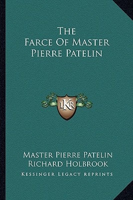 The Farce Of Master Pierre Patelin