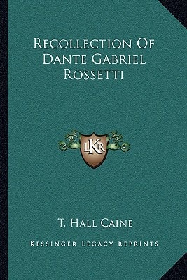 Recollection Of Dante Gabriel Rossetti