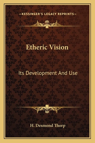 Etheric Vision: Its Development And Use