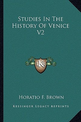 Studies In The History Of Venice V2