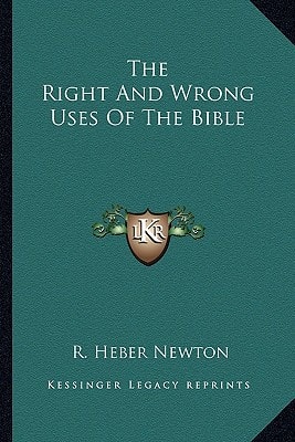 The Right And Wrong Uses Of The Bible