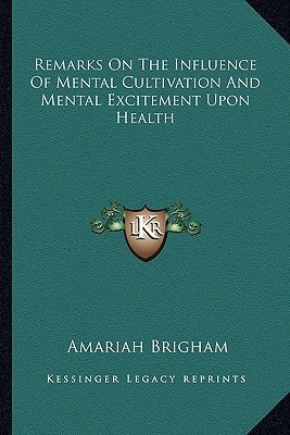 Remarks On The Influence Of Mental Cultivation And Mental Excitement Upon Health