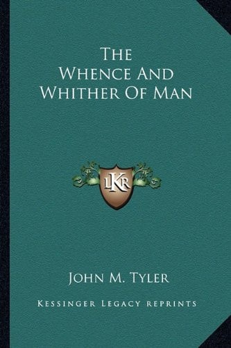 The Whence And Whither Of Man