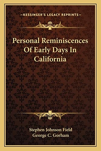 Personal Reminiscences Of Early Days In California