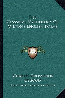 The Classical Mythology Of Milton's English Poems