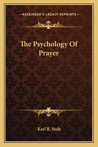 The Psychology Of Prayer