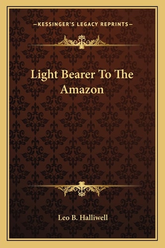 Light Bearer To The Amazon
