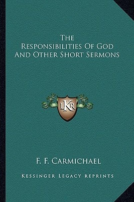 The Responsibilities Of God And Other Short Sermons