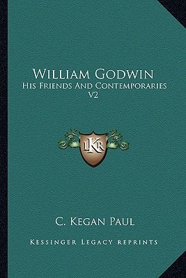 William Godwin: His Friends And Contemporaries V2