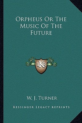 Orpheus Or The Music Of The Future