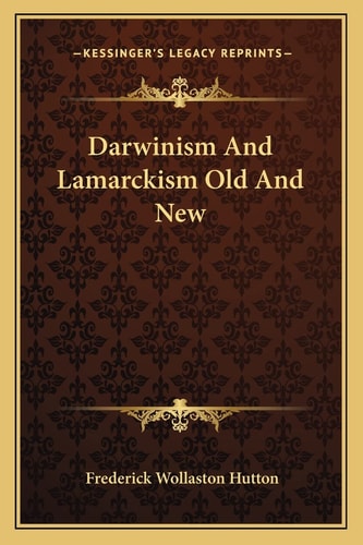 Darwinism And Lamarckism Old And New